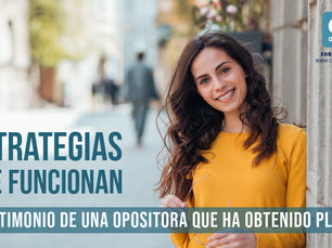 TESTIMONIO DE UNA OPOSITORA QUE HA OBTENIDO PLAZA: ESTRATEGIAS QUE FUNCIONAN.
