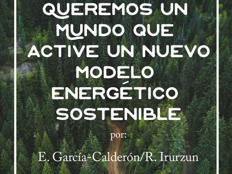 Queremos un mundo que active un nuevo modelo energético sostenible y en manos de las personas