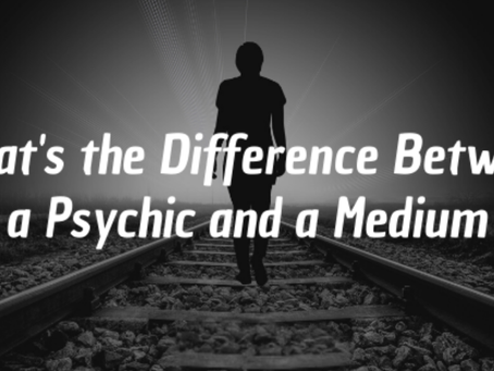 The Difference Between A Psychic and a Medium