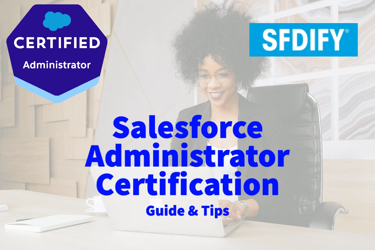 salesforce administrator certification guide and tips