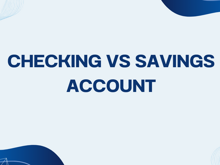 Checking accounts and Savings accounts