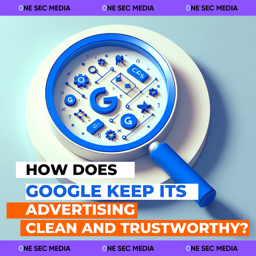 Googleclean Sign How Does Google Keep Its Advertising Clean and Trustworthy?