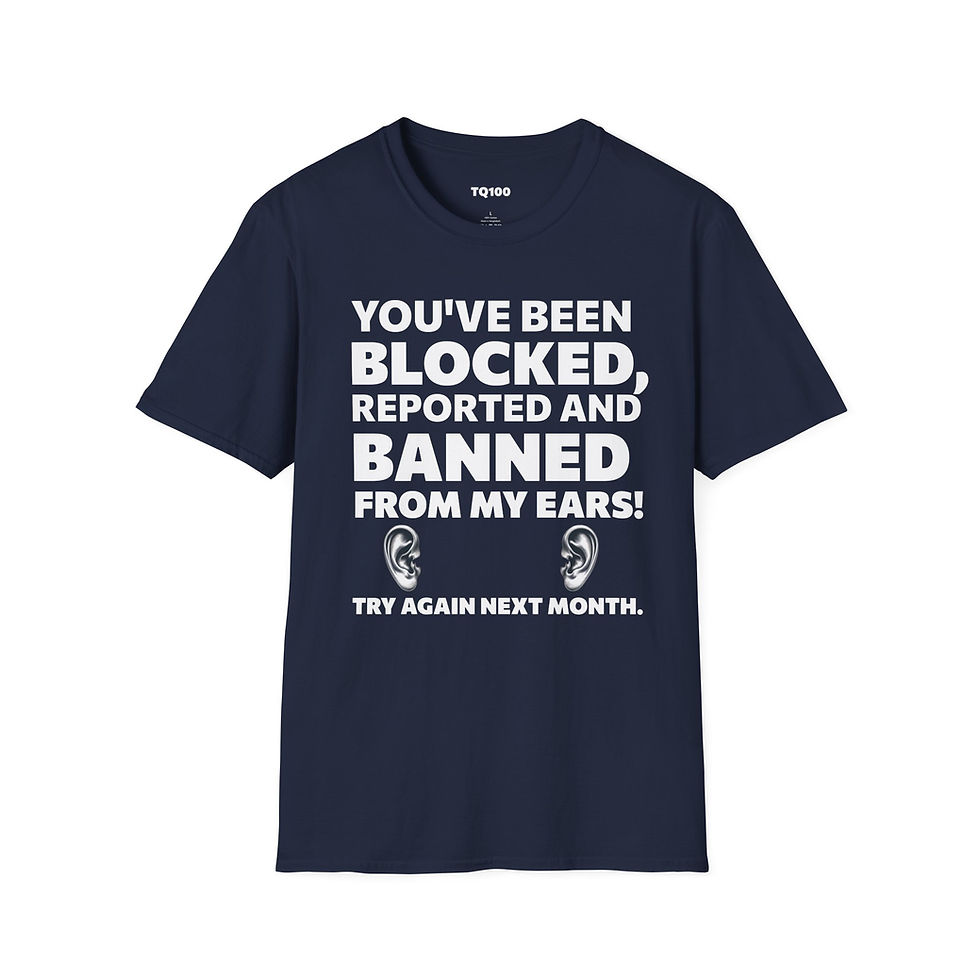 Thumbnail: You've Been Banned From My Ears, Short Sleeve, Funny T-Shirt for Men & Women