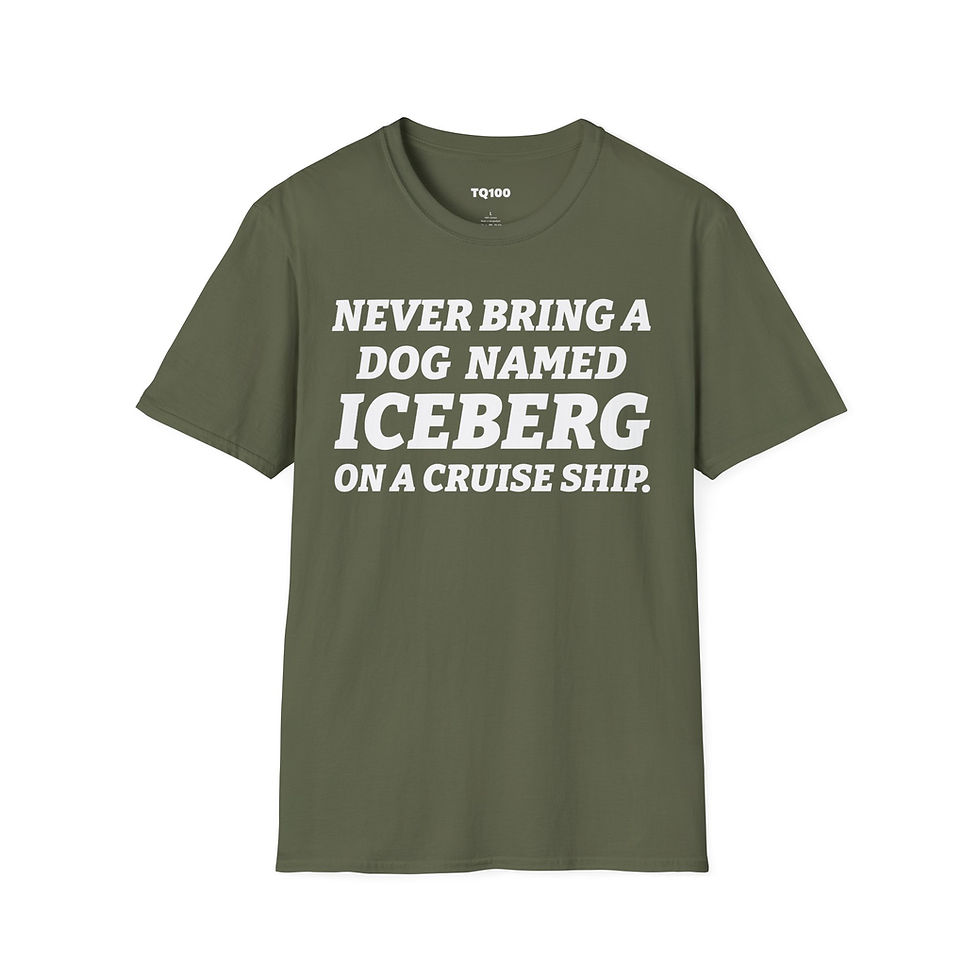 Thumbnail: Never Bring a Dog Named Iceberg... Short Sleeve, Funny T-Shirt for Men & Women