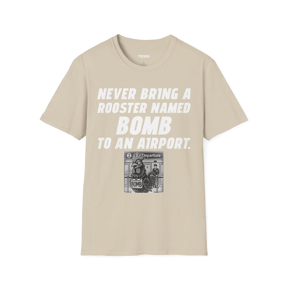 Thumbnail: Never Bring a Rooster Named Bomb... Short Sleeve, Funny T-Shirt for Men & Women
