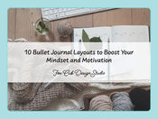 10 Bullet Journal Layouts to Boost Your Mindset and Motivation