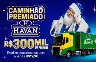 Caminhão premiado HAVAN R$ 300 Mil em prêmios