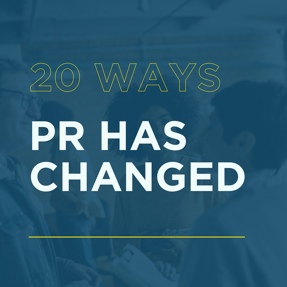 20 Years in PR, 20 Ways it’s Changed