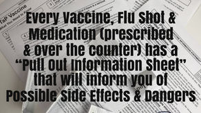 Medications & Vaccines Have Pull Out Information Sheets ~ READ THEM!
