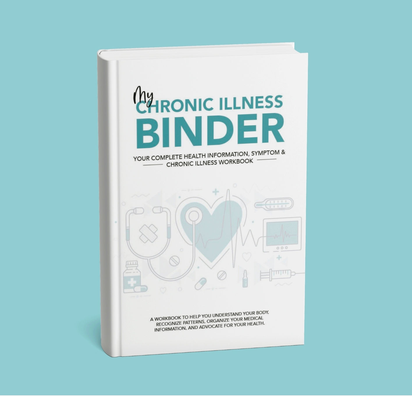 A picture of the My Chronic Illness Binder. It shows the front page with a big title and a medical graphic on it