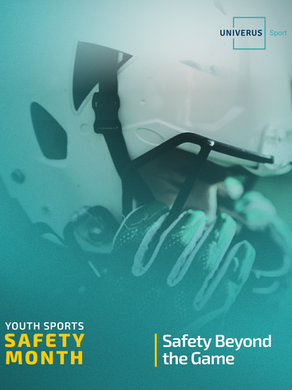 A youth sports safety month graphic with an image of a football player holding their helmet cage with Univerus Sport logo in the left top corner, Youth Sports Safety Month in the bottom left corner and Safety Beyond the Game as the title in the right bottom corner.