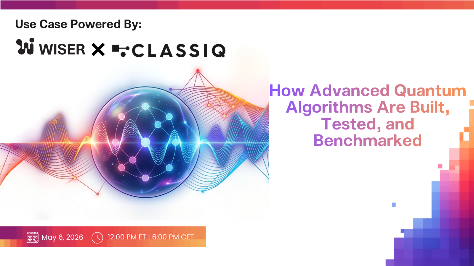 How Advanced Quantum Algorithms Are Built, Tested, and Benchmarked | WISER