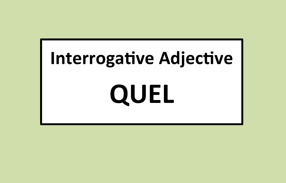 Quel As A French Interrogative Adjective