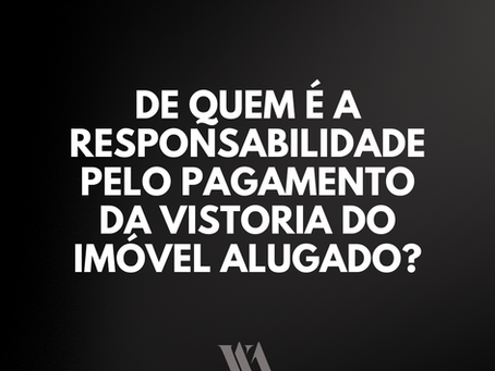 De quem é a responsabilidade pelo pagamento da vistoria do imóvel alugado?