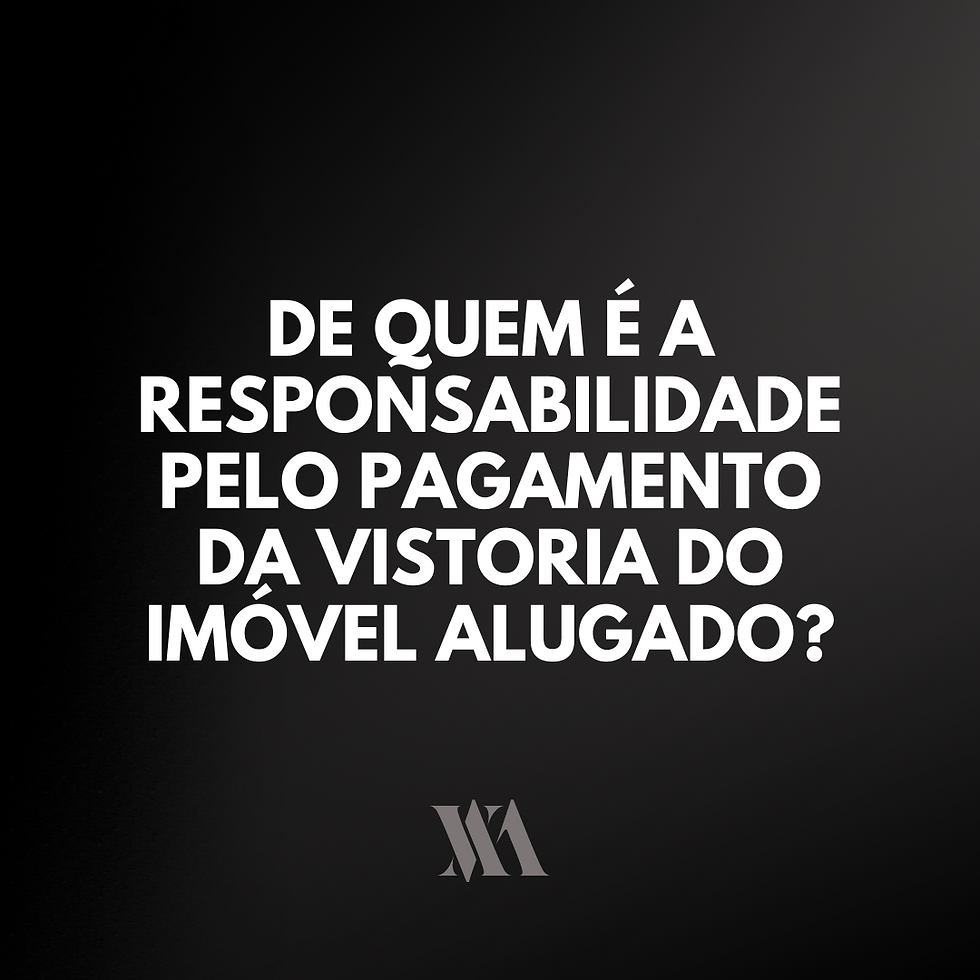 De quem é a responsabilidade pelo pagamento da vistoria do imóvel alugado?