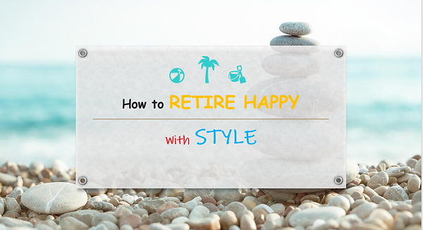 Title Page - How to Retire Happy with Style.png
