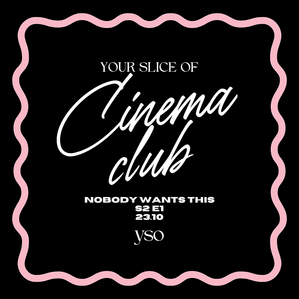 YSO Cinema Club - Nobody Wants This, S2E1