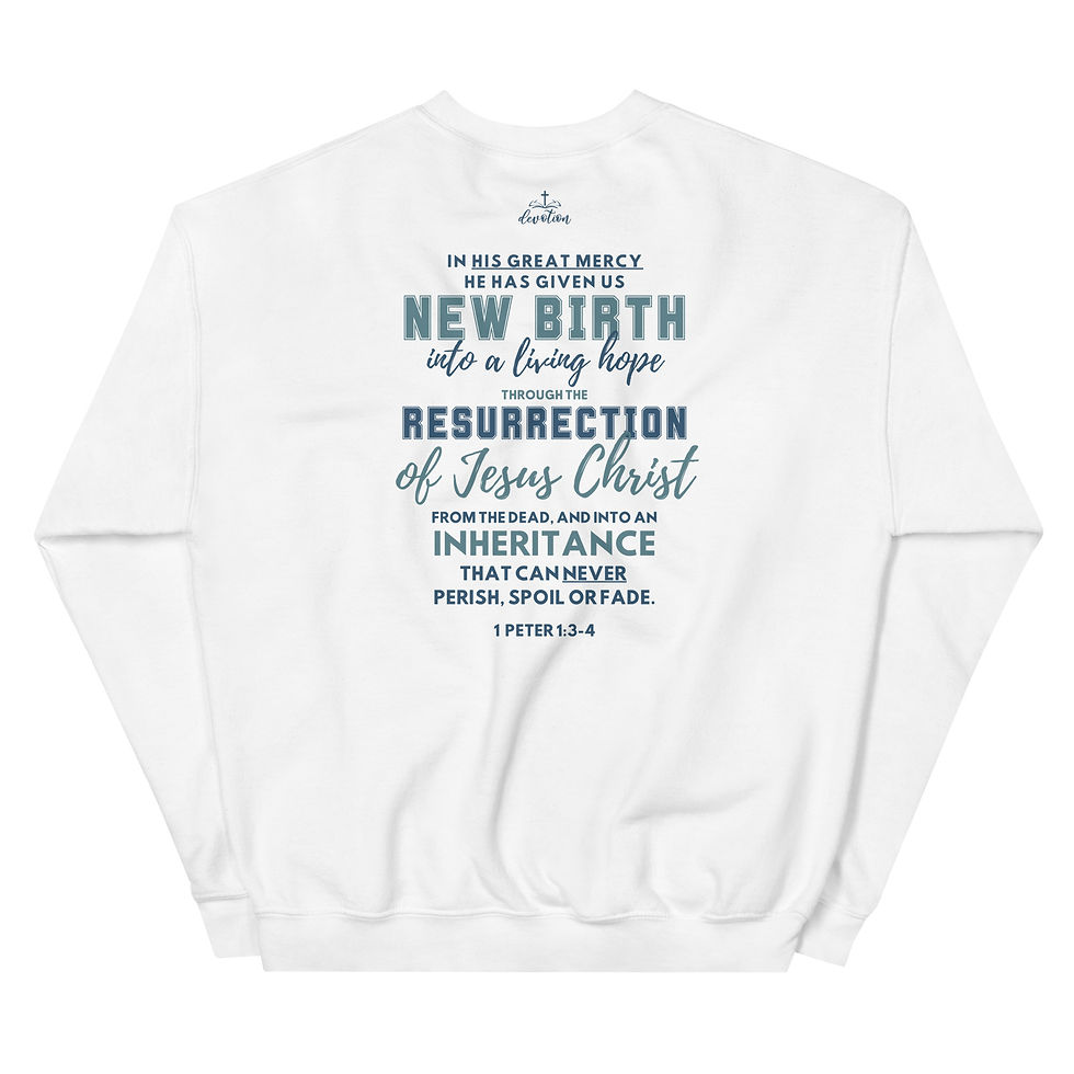 Thumbnail: Jesus Our Living Hope - 1 Peter 1:3-4 - Blue/Green Text - Unisex Sweatshirt