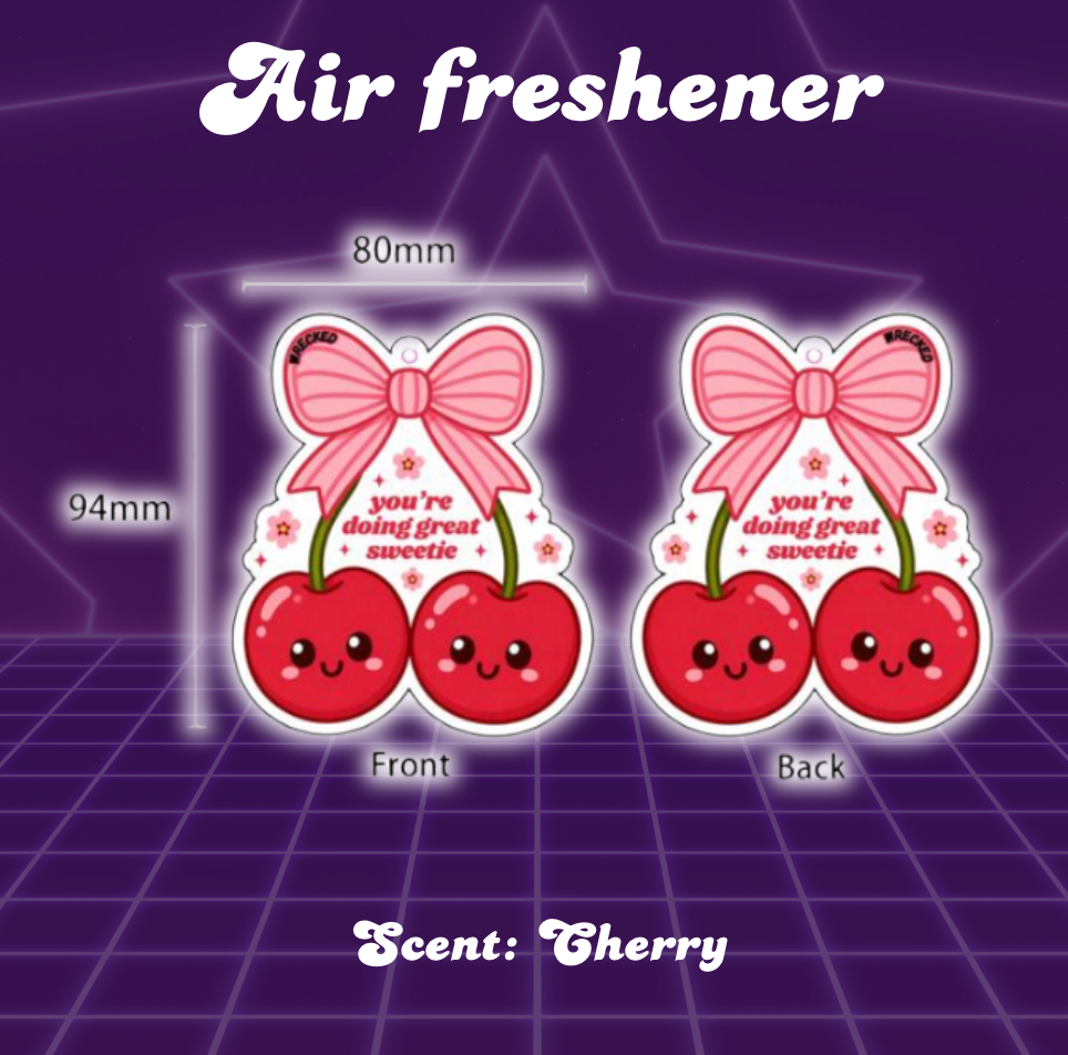 You're doing great sweetie Air Freshener -Cherry