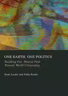 One Earth, One Politics: Building Our Shared Path Toward World Citizenship