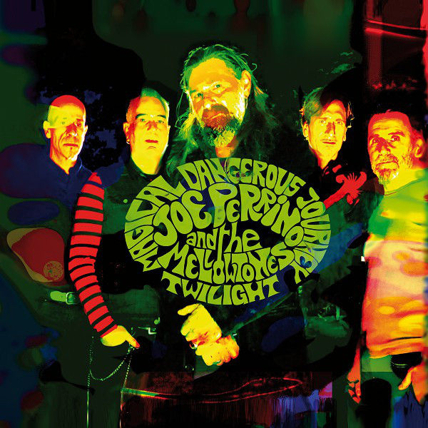 Joe Perrino And The Mellowtones – Magical Dangerous Journey