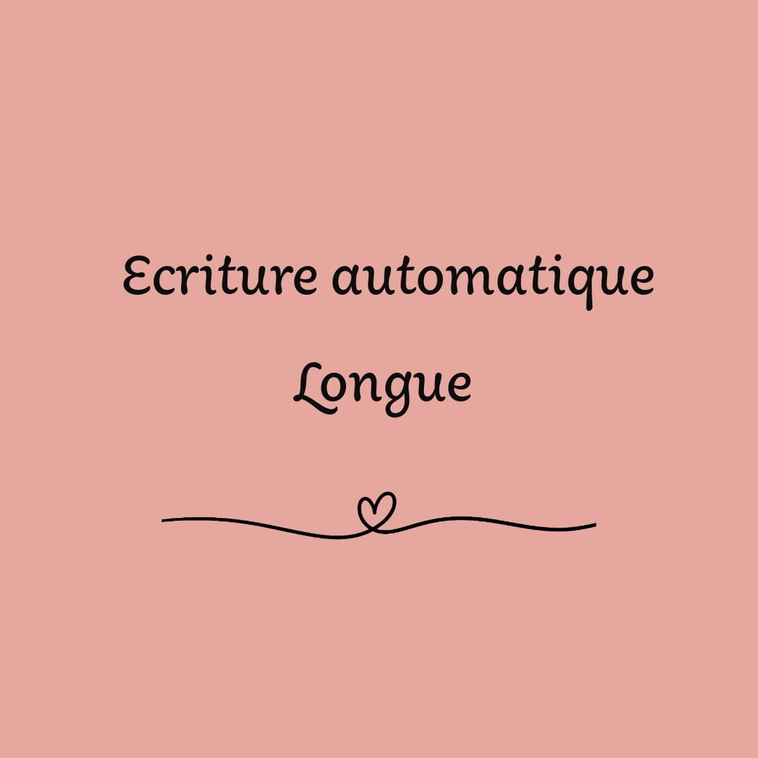 Ecriture automatique Longue