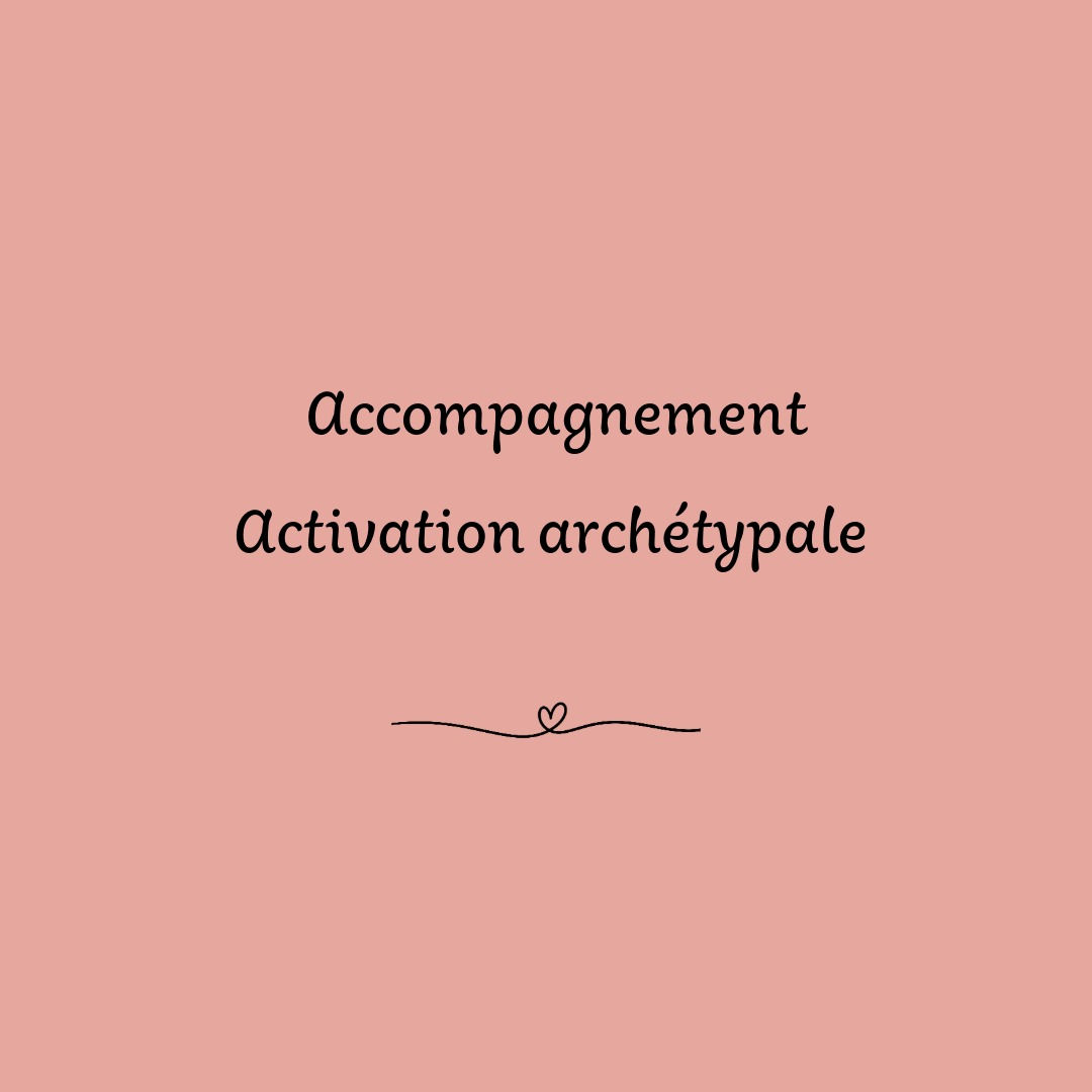 Accompagnement Activation archétypale