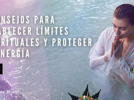 4 CONSEJOS PARA ESTABLECER LÍMITES ESPIRITUALES Y PROTEGER TU ENERGÍA