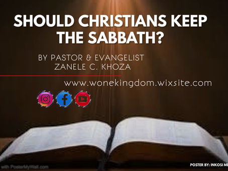Pastor & Evangelist Zanele Khoza:
Should Christians Keep the Sabbath?