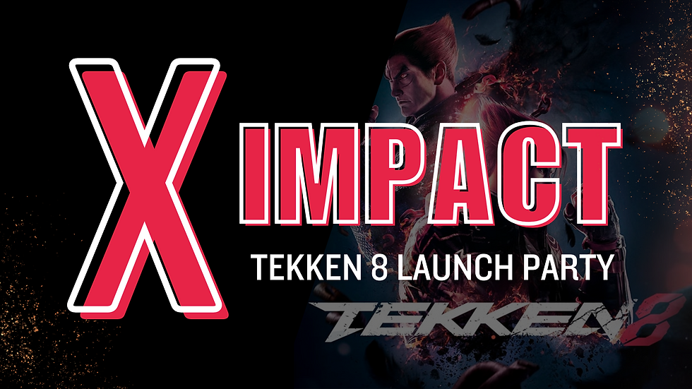 X-Impact FGC Bi-Weekly #7 Tekken 8 Launch Tournament