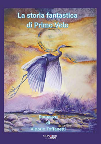 La storia fantastica di Primo Volo