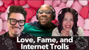Love, Fame, and Internet Trolls