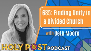 685: Finding Unity in a Divided Church with Beth Moore