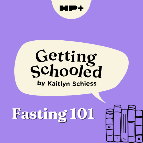 Getting Schooled - Fasting 101