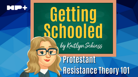 Getting Schooled - Protestant Resistance Theory 101