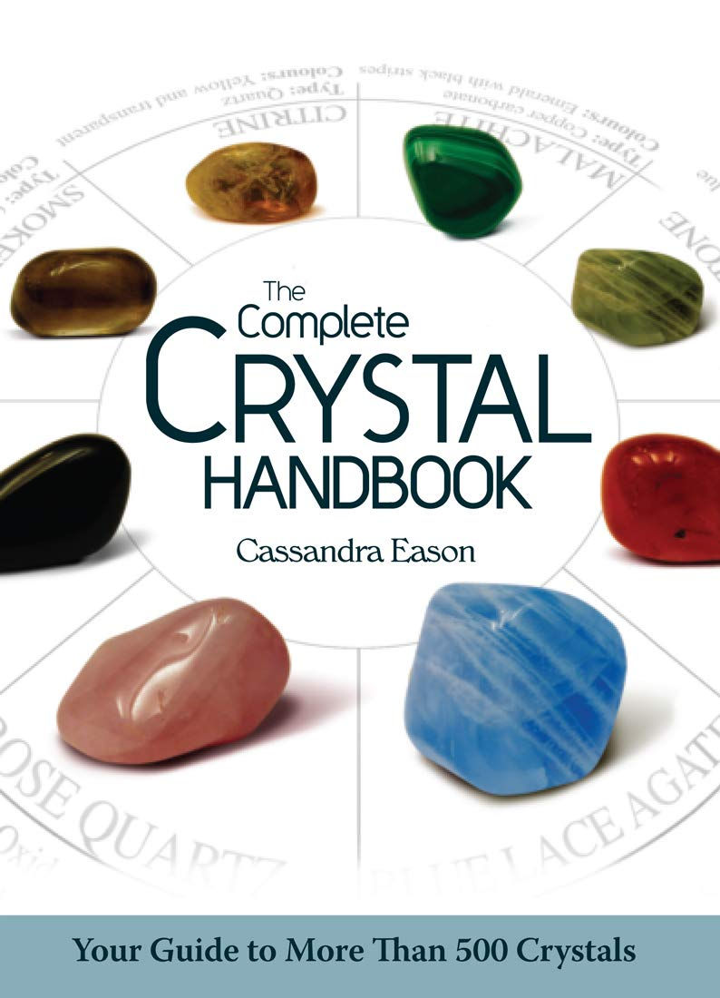 The Complete Crystal Handbook By: Cassandra Eason