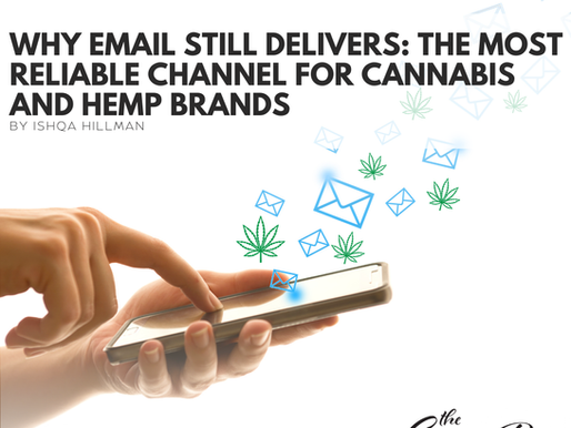 A hand using a smartphone with illustrated email icons and cannabis leaves floating up from the screen. The image promotes the reliability of email marketing for cannabis and hemp brands. Title text reads: 'Why Email Still Delivers: The Most Reliable Channel for Cannabis and Hemp Brands' by Ishqa Hillman. Logo in the corner reads 'The CannaBoss Babes.'