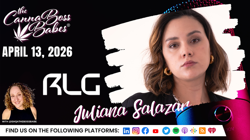 The Canna Boss Babes® LIVE episode thumbnail featuring host Ishqa Hillman and guest Juliana Salazar of Rudick Law Group, aired April 13, 2026.