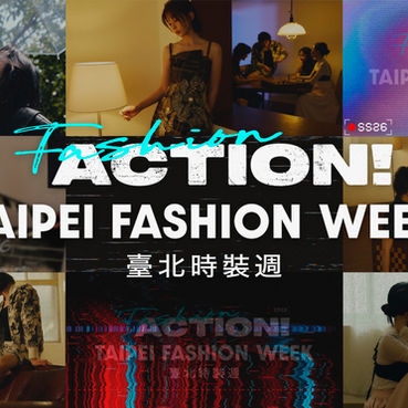 “Fashion, Action!” - Taipei Fashion Week SS26 Reimagines the Stage Behind the Lens