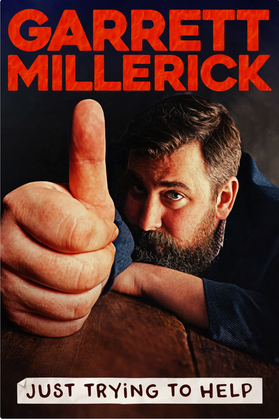 Comedian Garrett Millerick releases his show ‘Just Trying to Help’ and it’s more relevant than ever