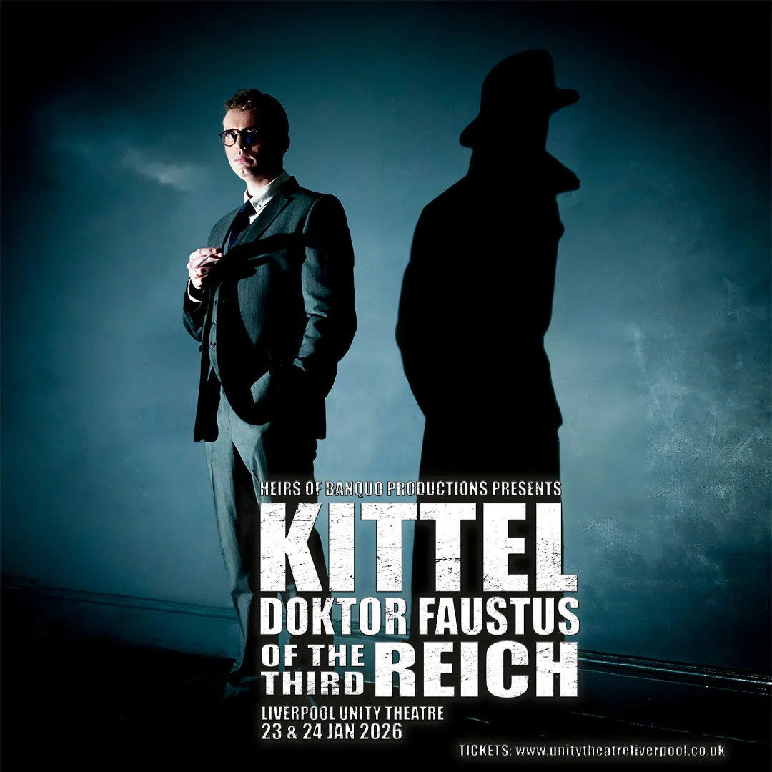 KITTEL: Doktor Faustus of the Third Reich comes to Unity Theatre