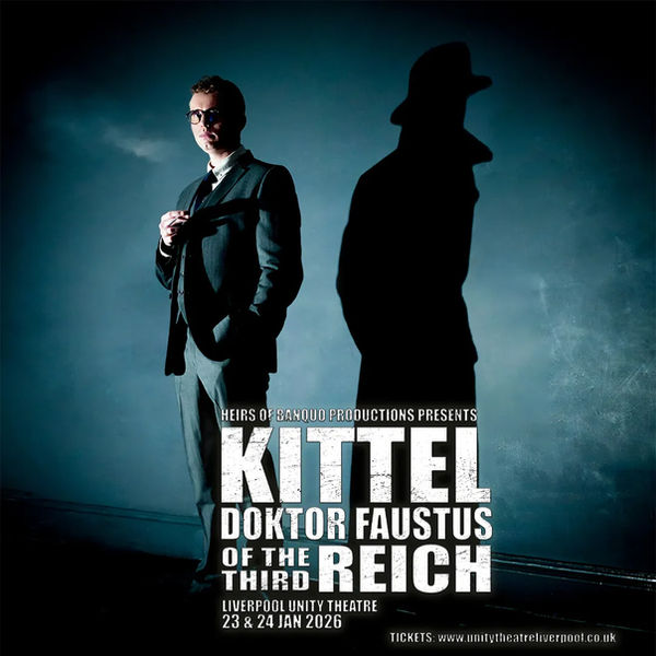KITTEL: Doktor Faustus of the Third Reich comes to Unity Theatre