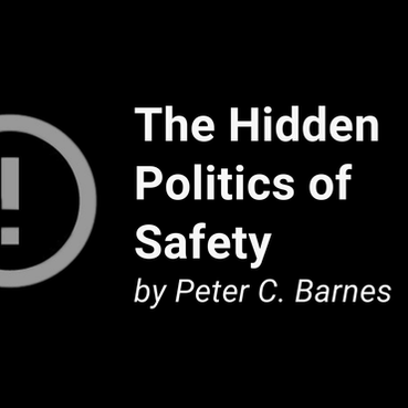 The Hidden Politics of Safety