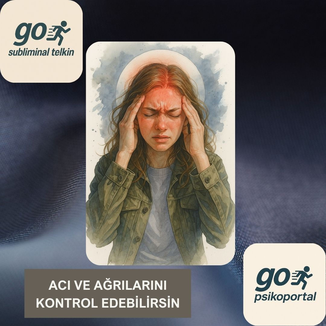 Acı ve Ağrılarını Kontrol Edebilirsin