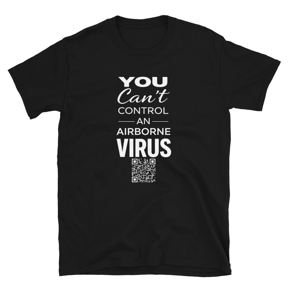You can't control an airborne virus short-sleeve unisex T-Shirt