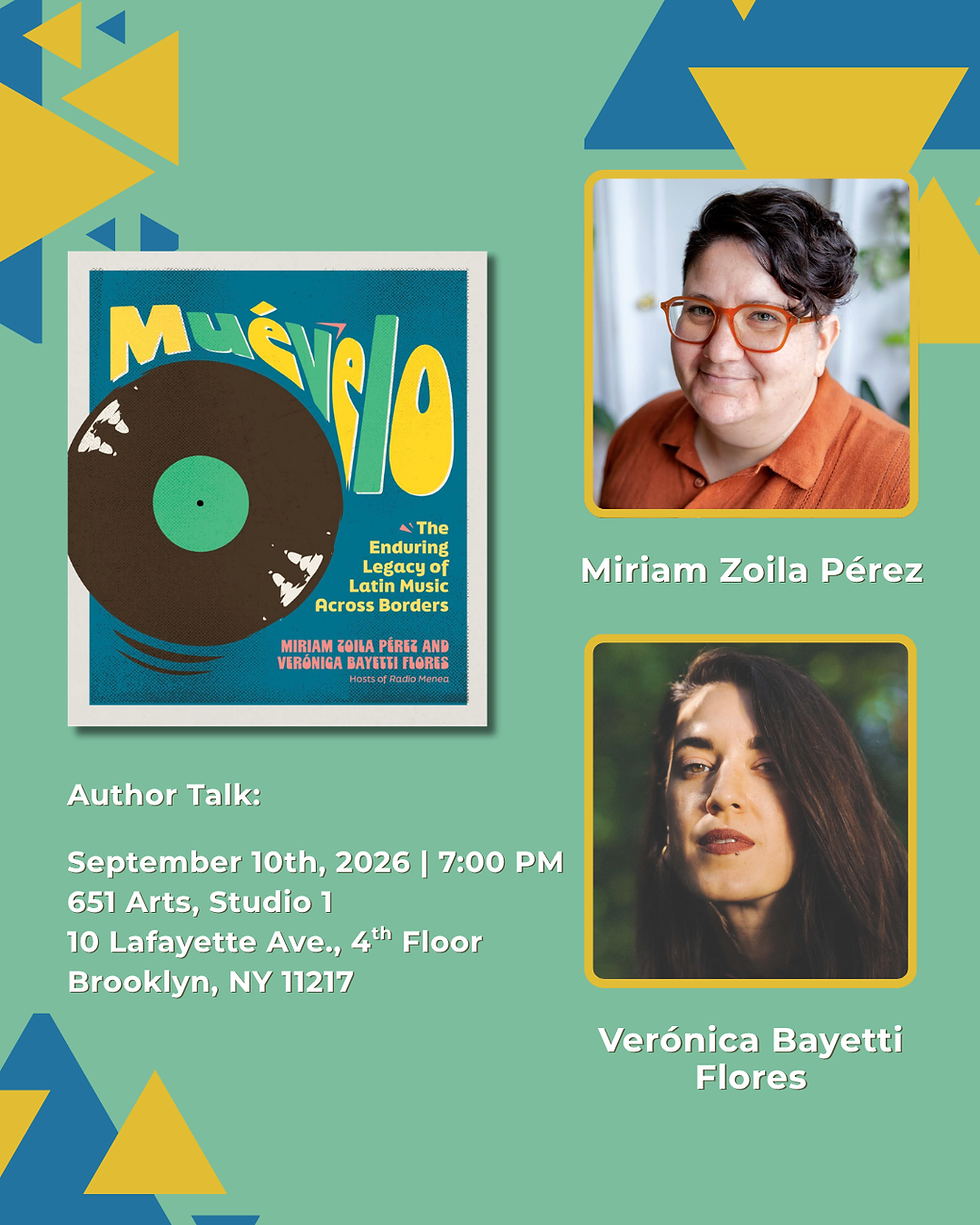 Book Launch: "Muévelo" with Verónica Bayetti Flores & Miriam Zoila Pérez