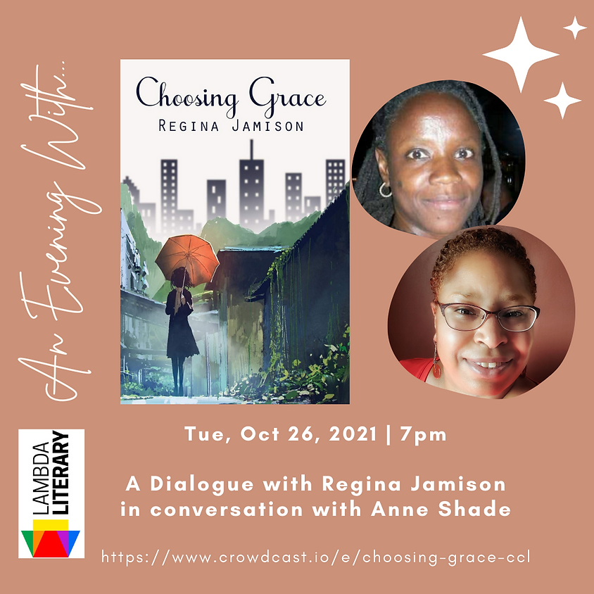 Author Talk: Choosing Grace | Regina Jamison in conversation with Anne Shade