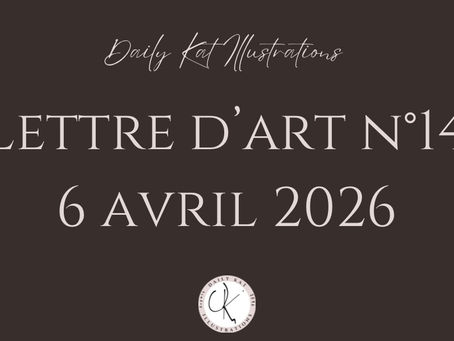 Lettre d’art n°14 - 6 avril 2026