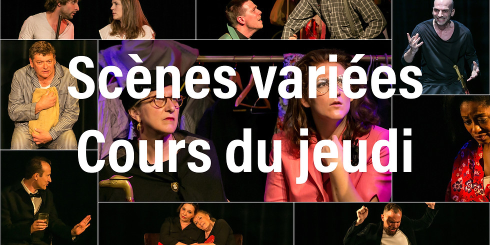 Scènes variées / cours du jeudi (23 juin à 19h)