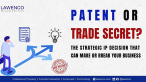 PATENT or TRADE SECRET? The Strategic IP Decision That Can Make or Break Your Business